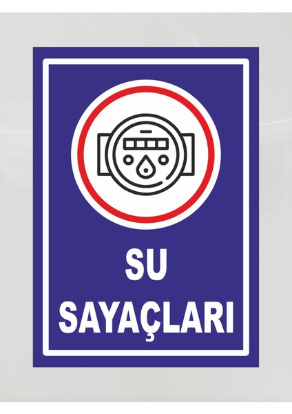 Su Sayaçları - Uyarı Tabela Levhası 24X34 cm Polikarbon