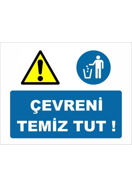 Çevreni Temiz Tut - Uyarı Tabela Levhası 24X34 cm Polikarbon