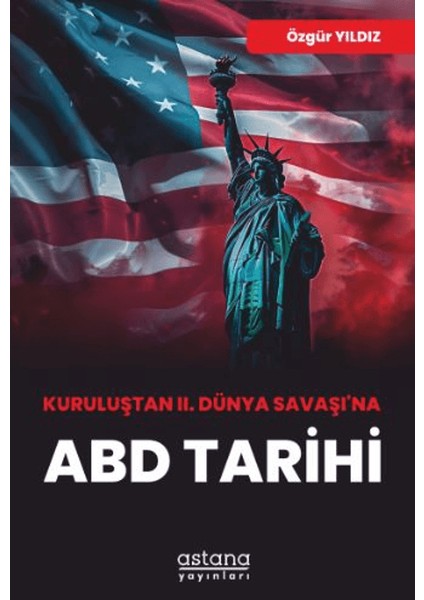 Kuruluştan Iı. Dünya Savaşı’na Abd Tarihi