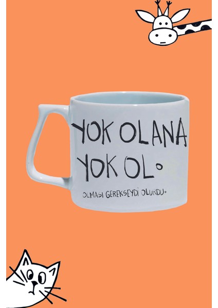 Yok Olana Yok Ol Olması Gerekseydi Olurdu Moddo Tasarım Baskılı Beyaz Lüks Sap Kupa Bardak