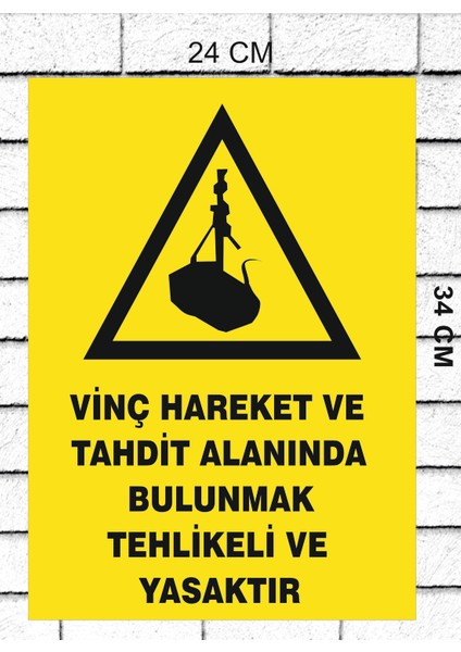 Vinç Hareket ve Tahdit Alanında Bulunmak Tehlikeli ve Yasaktır - Uyarı Tabela Levhası 24X34 cm Polikarbon