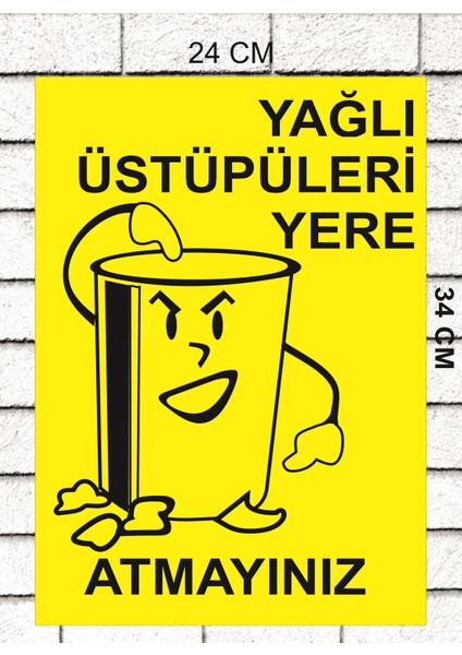 Yağlı Üstüpleri Yere Atmayınız - Uyarı Tabela Levhası 24X34 cm Polikarbon