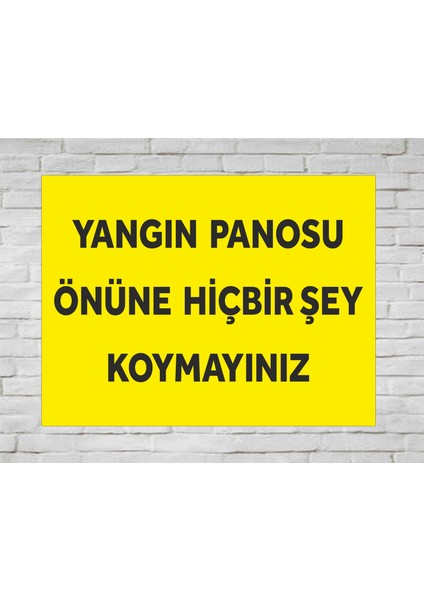 Yangın Panosu Önüne Hiçbir Şey Koymayınız- Uyarı Tabela Levhası 24X34 cm Polikarbon