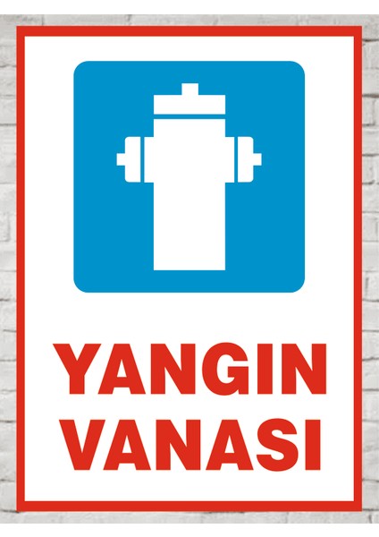 Yangın Vanası - Uyarı Tabela Levhası 24X34 cm Polikarbon