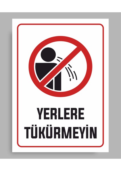 Yerlere Tükürmeyin - Uyarı Tabela Levhası 24X34 cm Polikarbon
