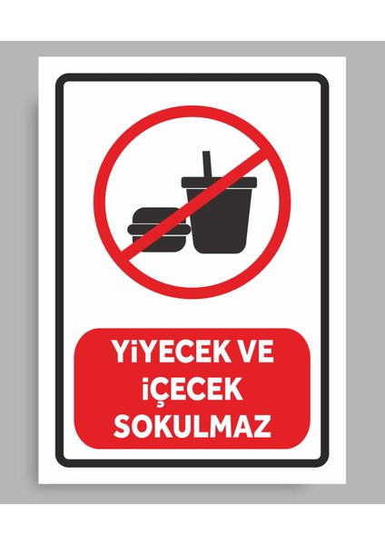 Yiyecek ve Içecek Sokulmaz - Uyarı Tabela Levhası 24X34 cm Polikarbon