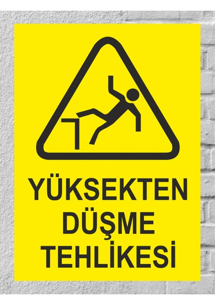 Yüksekten Düşme Tehlikesi - Uyarı Tabela Levhası 24X34 cm Polikarbon