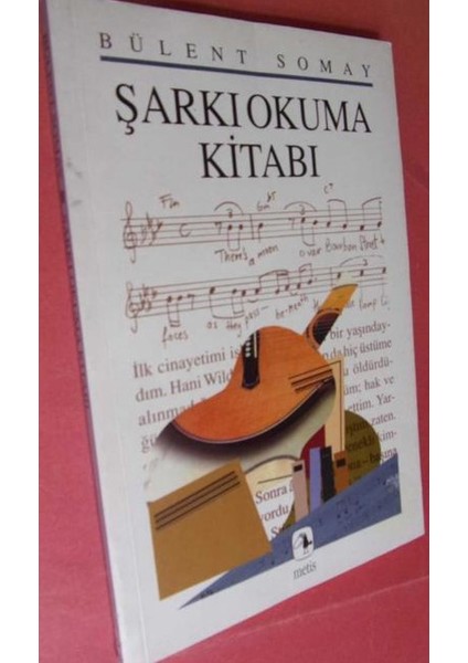 Şarkı Okuma Kitabı - Bülent Somay