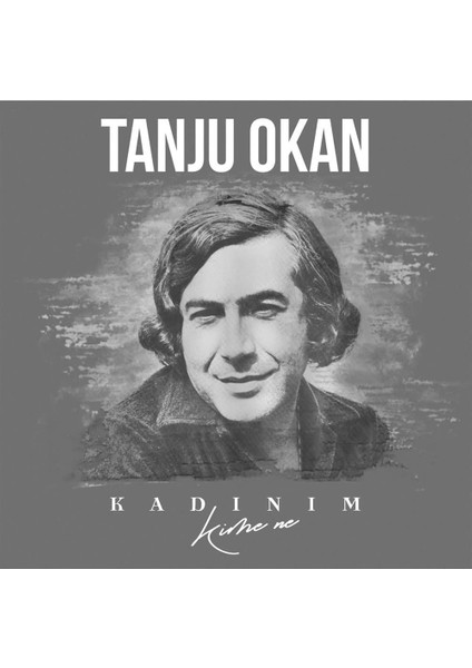 Şeyler Tanju Okan Kadınım Kime Ne Plak
