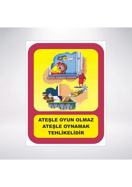 Ateşle Oyun Olmaz Sticker 20X28 cm