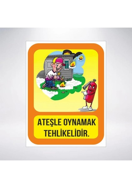 Ateşle Oynamak Tehlikelidir Sticker 20X28 cm