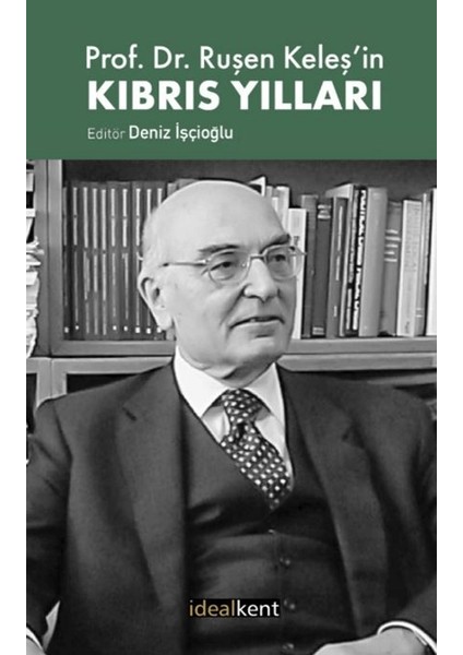 Prof. Dr. Ruşen Keleş’in Kıbrıs Yılları