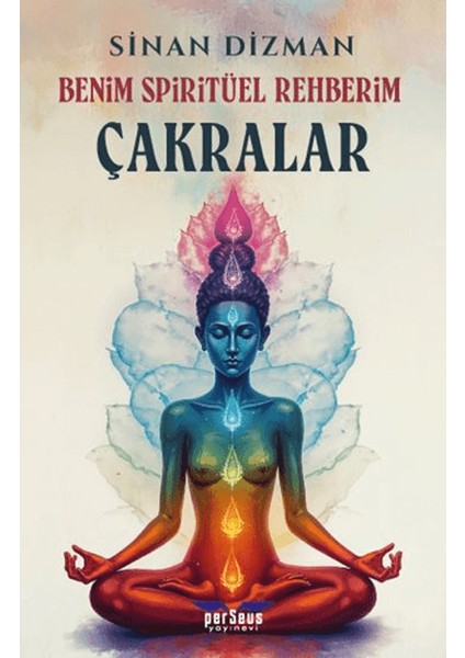Benim Spiritüel Rehberim - Çakralar