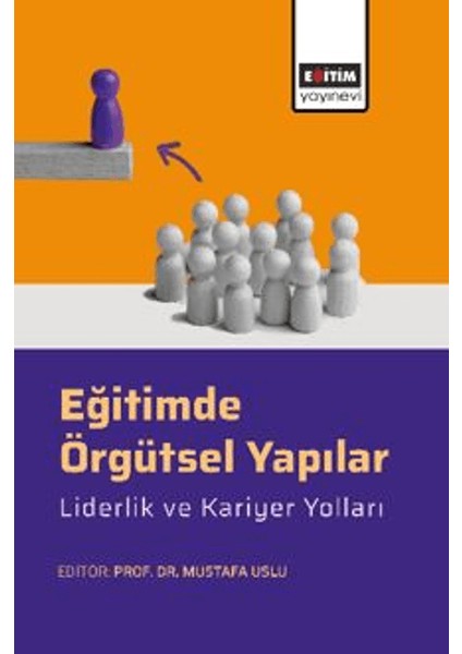 Eğitimde Örgütsel Yapılar, Liderlik ve Kariyer Yolları