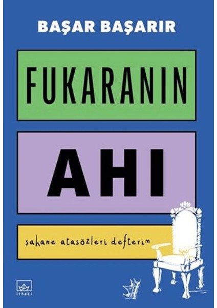 Fukaranın Ahı - Şahane Atasözleri Defterim