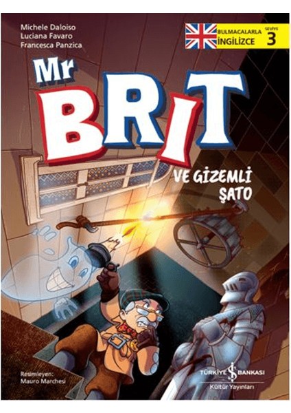 Mr Brit ve Gızemli Şato - Bulmacalarla İngilizce 3 - Michele Daloiso – Luciana Favaro – Francesca Panzica