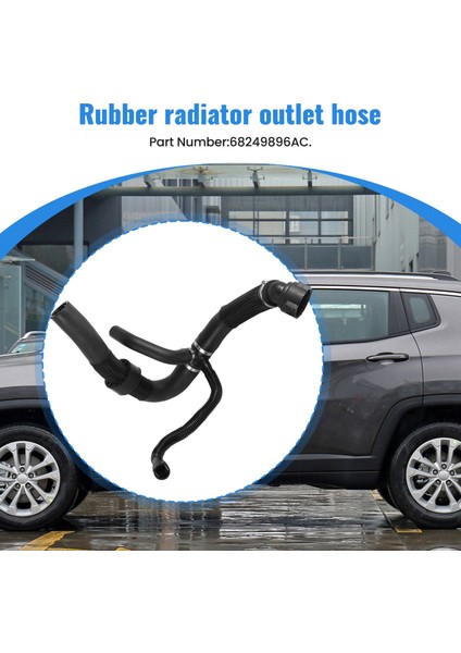 Radyatör Çıkış Hortumu 68249896AC Jeep Compass 2017 2018-2022 Için (Yurt Dışından)