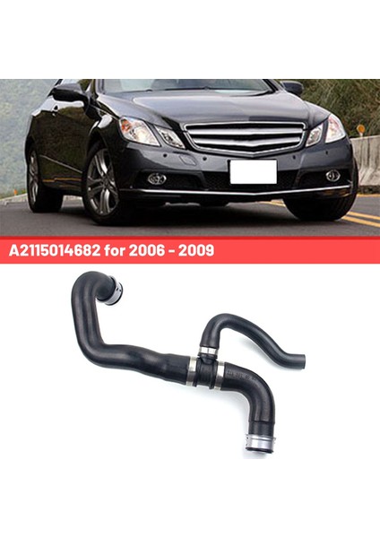A2115014682 Alt Radyatör Hortumu Soğutucu Hortum Otomatik 2006 - 2009 Mercedes Benz E350 Için (Yurt Dışından) fiyatları