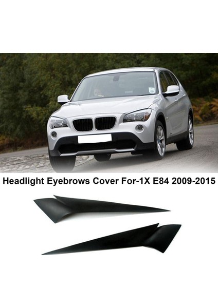 Araba Ön Far Kaşları Kapağı Göz Kapakları Trim Bmw 1x E84 2009-2015 (Yurt Dışından) modelleri
