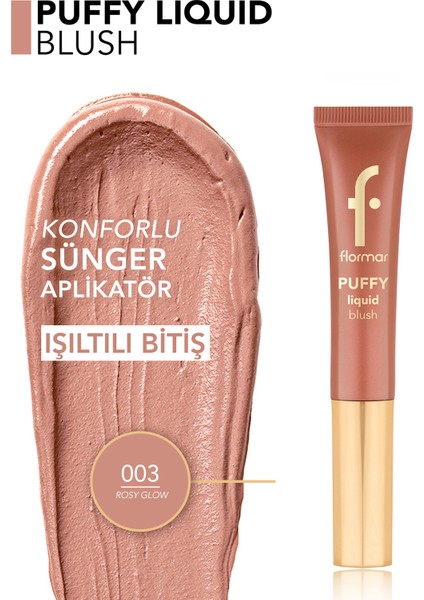 Puffy Liquid Nemlendirici Etkili & Parlak Bitişli Sünger Aplikatörlü Likit Allık (003 Rosy Glow) 8682536093903