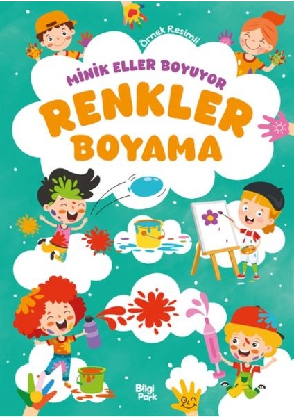 Minik Eller Boyuyor - Renkler Boyama Kitabı (Örnek Resimli)