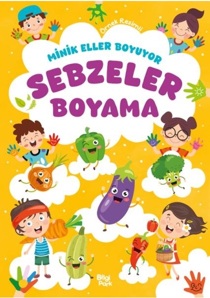 Minik Eller Boyuyor - Sebzeler Boyama Kitabı (Örnek Resimli)