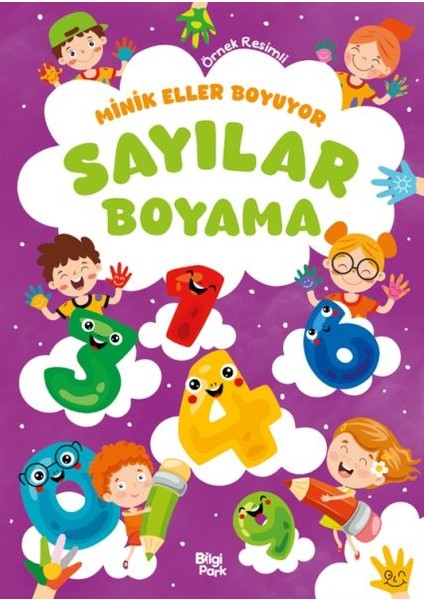 Minik Eller Boyuyor - Sayılar Boyama Kitabı (Örnek Resimli)