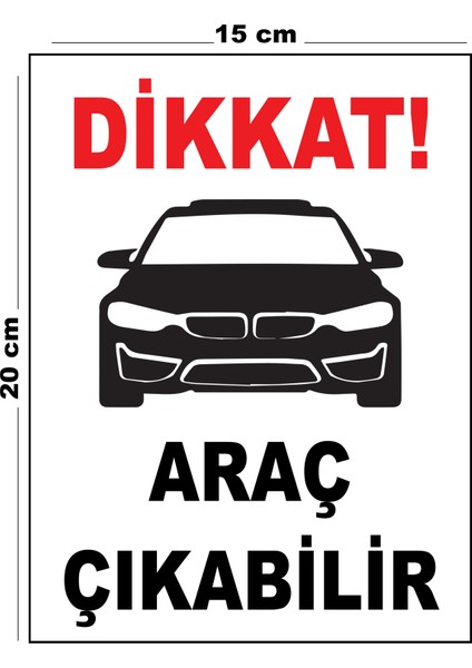 Metal Dikkat Araç Çıkabilir 15CM x 20CM Uyarı Levhası Yönlendirme Tabelası