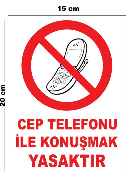 Metal Cep Telefonu Ile Konuşmak Yasaktır 15CM x 20CM Uyarı Levhası Yönlendirme Tabelası