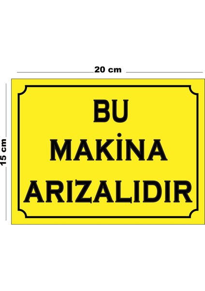 Metal Bu Makina Arızalıdır 15CM x 20CM Uyarı Levhası Yönlendirme Tabelası