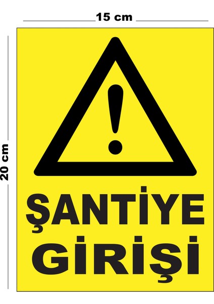Metal Şantiye Girişi 15CM x 20CM Uyarı Levhası Yönlendirme Tabelası