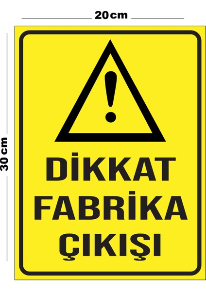 Metal Dikkat Fabrika Çıkışı 20CM x 30CM A4 Büyüklüğünde Uyarı Levhası Yönlendirme Tabelası