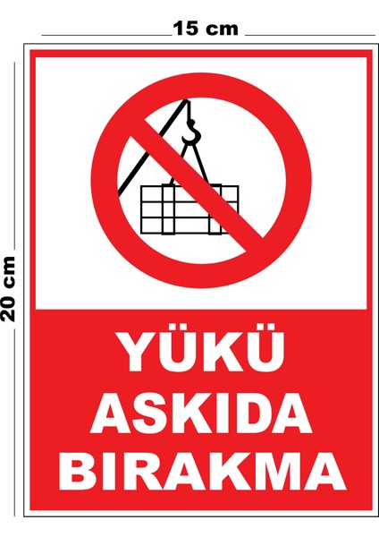 Metal Yükü Askıda Bırakma 15CM x 20CM Uyarı Levhası Yönlendirme Tabelası