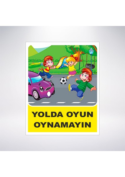 Yolda Oyun Oynamayın Sticker 20X28 cm