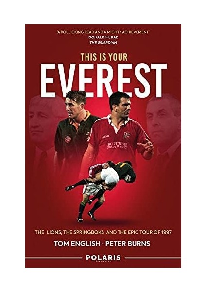 Is Your Everest: The Lions, The Springboks And The Epic Tour Of 1997
