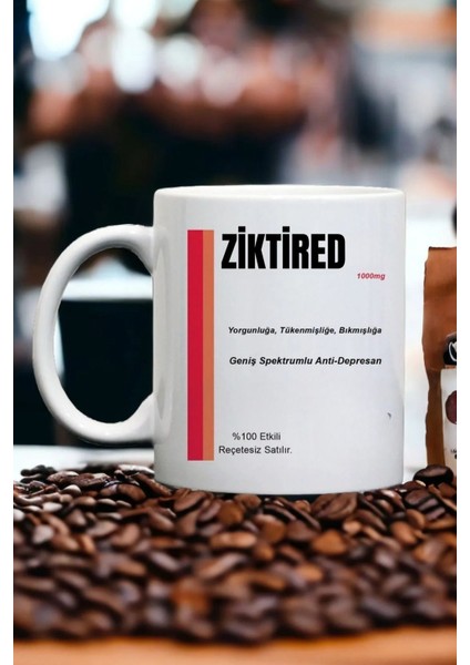 Ziktired İlaç Baskılı Kupa Bardak - Komik Yazılı Kupa Bardak