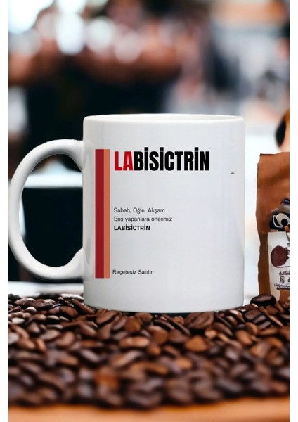 Labisictrin İlaç Baskılı Kupa Bardak - Komik Yazılı Kupa Bardak