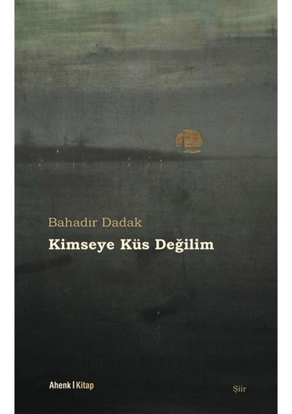 Kimseye Küs Değilim