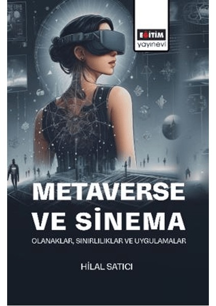 Metaverse ve Sinema: Olanaklar, Sınırlılıklar ve Uygulamalar