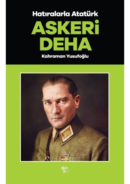 Askeri Deha - Hatıralarla Atatürk