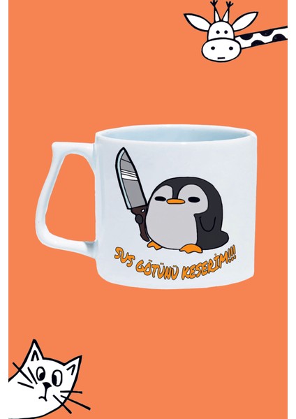 Sus Götünü Keserim Çılgın Penguen Tasarım Baskılı Beyaz Lüks Sap Kupa Bardak