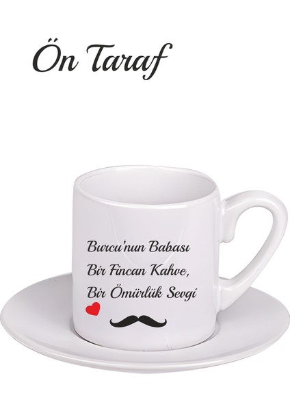 Babalar Için Özel Tasarım Türk Kahvesi Fincanı
