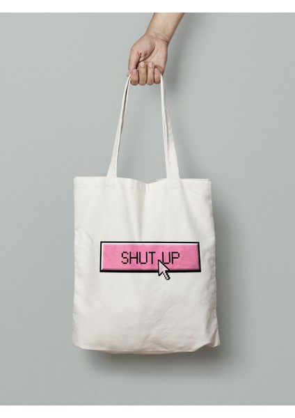 Shut Up Pembe Buton Bez Çanta 35X40CM - Komik Omuz Çanta Baskılı