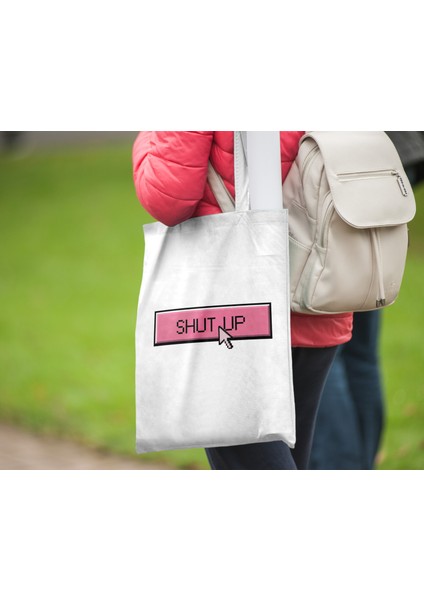 Shut Up Pembe Buton Bez Çanta 35X40CM - Komik Omuz Çanta Baskılı modelleri