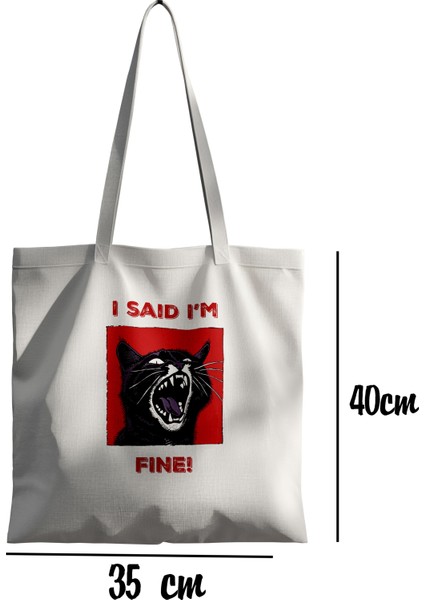 I Said I'm Fine Komik Kedili Bez Çanta 35X40CM - Komik Çanta Tote Bag fiyatları
