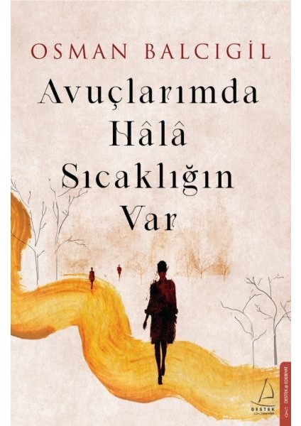 Avuçlarımda Hala Sıcaklığın Var
