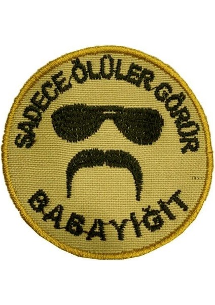 ''sadece Ölüler Görür Babayiğit'' Yazılı Cırtlı Nakış Arma, Patch, Peç Model Siyah-Sarı