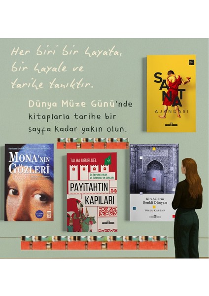 Monanın Gözleri,payitahtın Kapıları,kitabelerin Renkli Dünyası,sanat Ajandası(4kitap)
