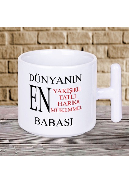 Dünyanın En Yakışıklı Babası Yazılı 1 Adet T Kupa Babalar Günü Hediyelik T Kupa Bardak