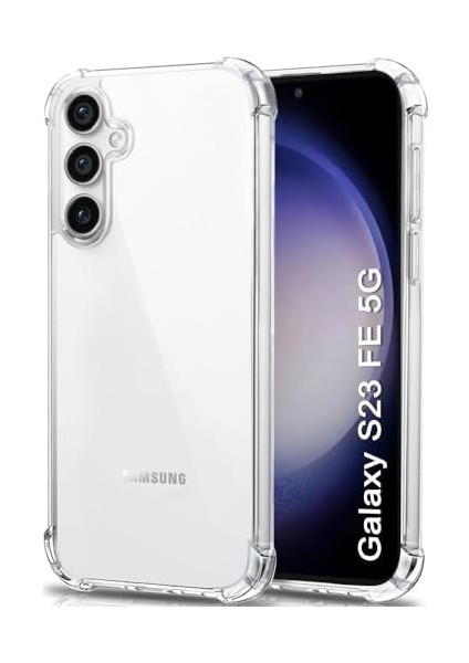 Samsung Galaxy S23 Fe Uyumlu Anti Shock Darbe Emici S23 Fe (6.4') Şeffaf Silikon Tpu Clear Kılıf, Transparent Galaxy S23 Fe Anti Shock Kılıfı Şeffaf